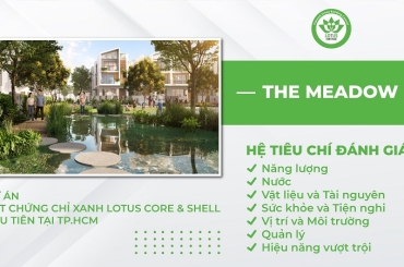 Dự án The Meadow đạt chứng chỉ xanh LOTUS CORE & SHELL đầu tiên tại TP.HCM